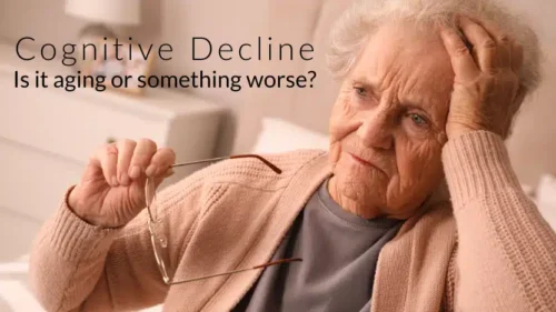 Cognitive Decline: Subtle Symptoms Often Dismissed (But Shouldn't Be) Cognitive Decline: Subtle Symptoms Often Dismissed (But Shouldn't Be)